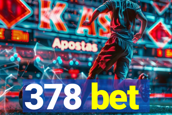 378 bet